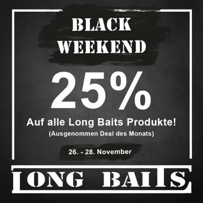 Black Weekend - Das Long Baits &quot;Black Weekend&quot;